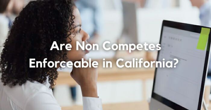 Are Non Competes Enforceable In California