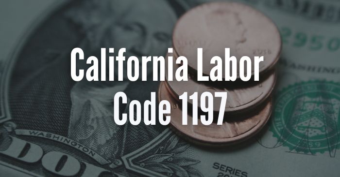 CA Labor Code 1197